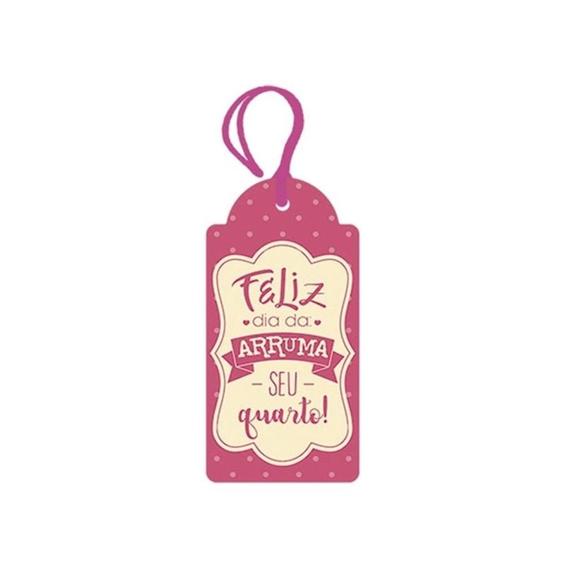 Decor Home Tag "Feliz Dia Da: Arruma Seu Quarto" - DHT2-062 - LitoArte - Magazine 25