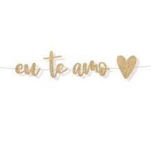 Faixa Decorativa "Eu Te Amo" Glitter Dourado - 1 unidade - Cromus - Magazine 25