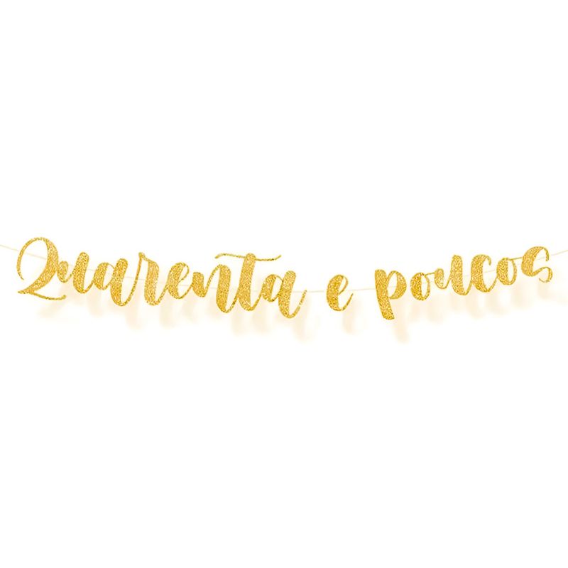 Faixa Decorativa "Quarenta e Poucos" - Dourado Glitter - 1 unidade - Cromus - Magazine 25