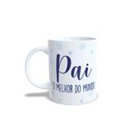 Caneca de Porcelana Personalizável c/ Nome - O Melhor Pai - 1 unidade - Rizzo