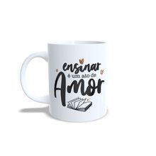 Caneca de Porcelana Personalizável - Ensinar é Ato de Amor - 1 unidade - Magazine 25