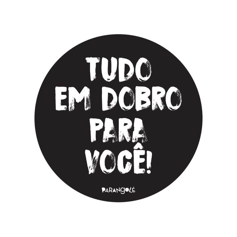 Parangolé - Botton - Tudo em Dobro Para Você