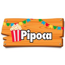 Arraiá Junino - Placa de Sinalização Pipoca