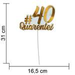 Topo de Bolo Decorativo 3D para Festa Quarentei - 1 Un