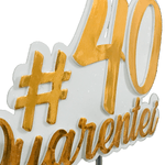Topo de Bolo Decorativo 3D para Festa Quarentei - 1 Un
