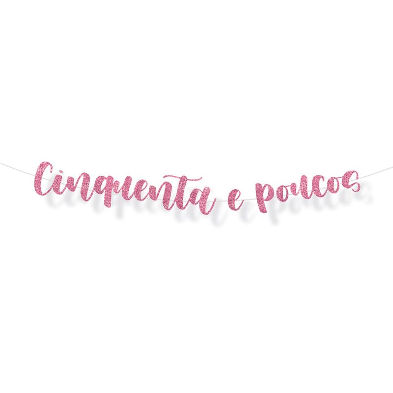 Faixa Decorativa Lettering Glitter 50 e Poucos Rosa