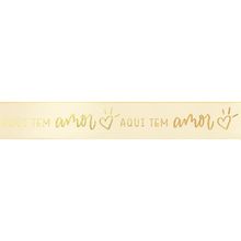 Fita Decorativa Cetim com Hot Stamping Aqui Tem Amor Marfim 21,5mmx10M