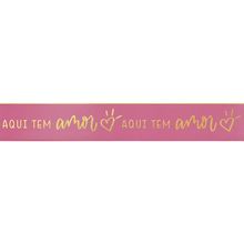 Fita Decorativa Cetim com Hot Stamping Aqui Tem Amor Rose 15mmx10M