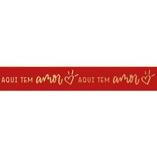 Fita Decorativa Cetim com Hot Stamping Aqui Tem Amor Rubi 21,5mmx10M