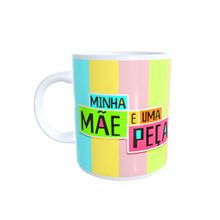 Caneca de Porcelana Personalizável c/ Foto "Minha Mãe é uma Peça" - 1 unidade - Magazine 25