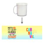 Caneca Acrílica Rosqueável Personalizada - Carnaval - Hoje Eu Não Tô Bom - Branco - 1 unidade - Magazine 25
